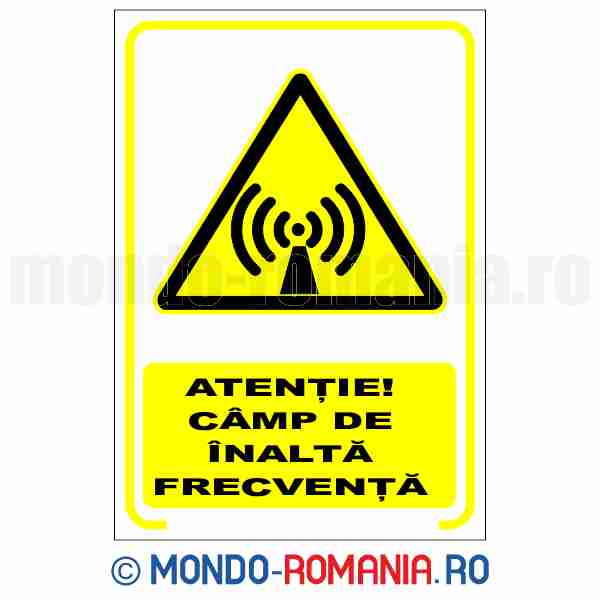 ATENTIE! CAMP DE INALTA FRECVENTA - indicator de securitate de avertizare pentru protectia muncii